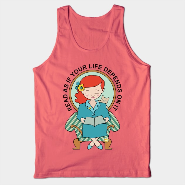 Read as if Your Life Depends on It Tank Top by Sue Cervenka